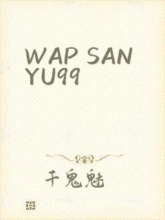 WAP SANYU99