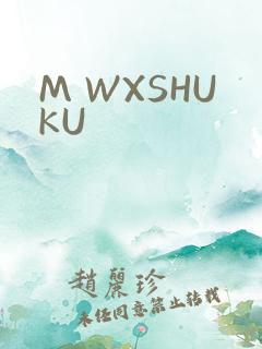 M WXSHUKU