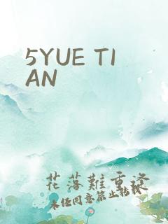 5YUE TIAN