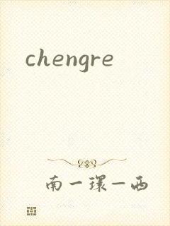 chengre