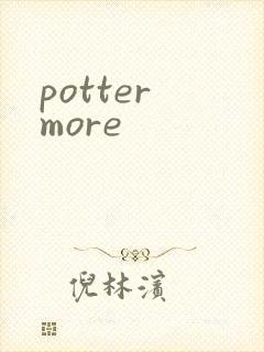potter more