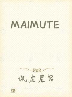 MAIMUTE