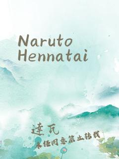 Naruto Hennatai