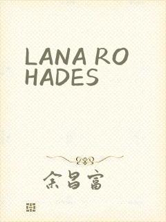LANA ROHADES