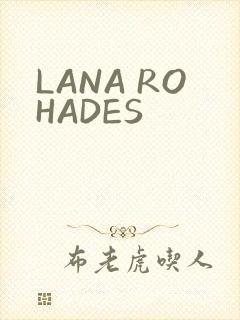 LANA ROHADES
