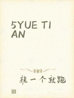 5YUE TIAN