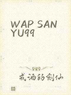 WAP SANYU99