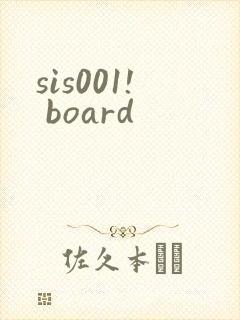 sis001! board