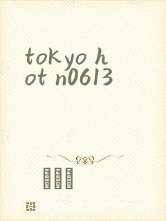 tokyo hot n0613