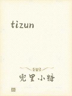 tizun