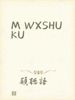 M WXSHUKU