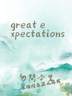 great expectations