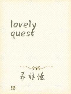 lovely quest