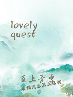 lovely quest