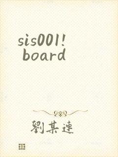 sis001! board
