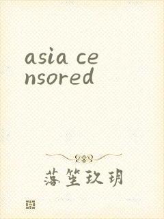 asia censored