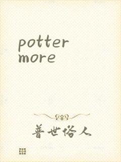 potter more