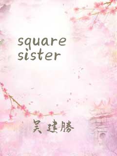square sister