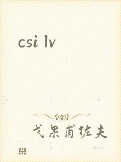 csi lv