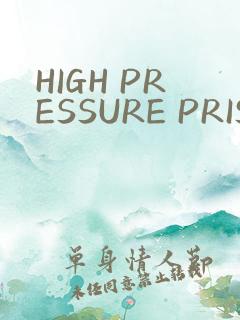 HIGH PRESSURE PRISON