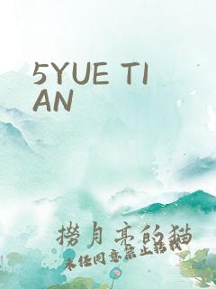 5YUE TIAN