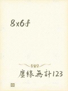 8x6f