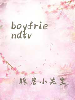 boyfriendtv