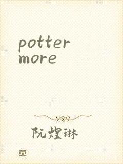 potter more