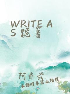 WRITE AS 跪着