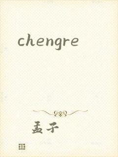 chengre