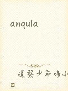 anqula
