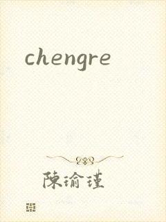 chengre