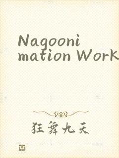 Nagoonimation Works3D