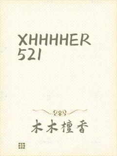 XHHHHER521