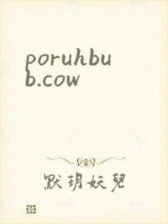 poruhbub.cow