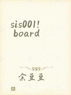 sis001! board