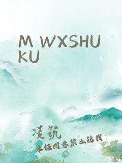 M WXSHUKU