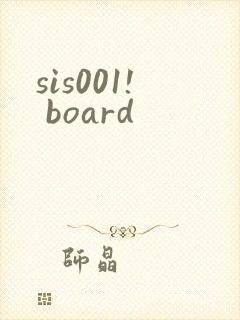 sis001! board