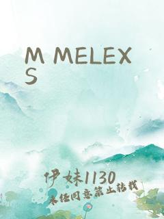 M MELEXS