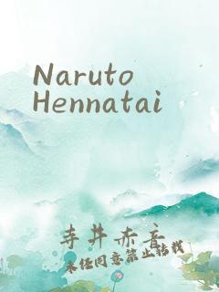 Naruto Hennatai