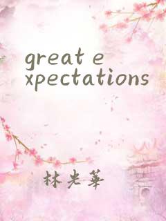 great expectations