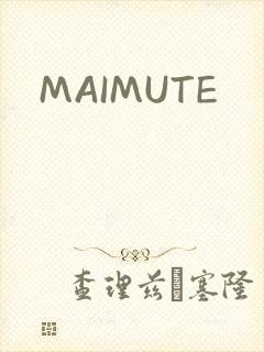 MAIMUTE