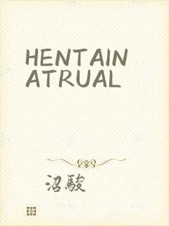 HENTAINATRUAL