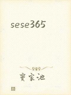 sese365