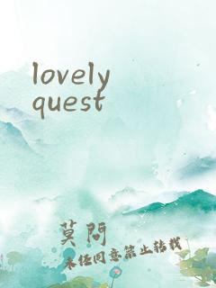 lovely quest