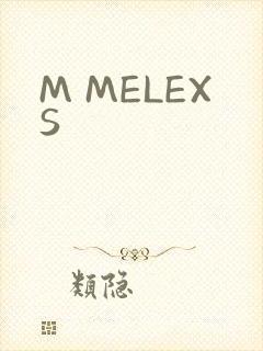 M MELEXS