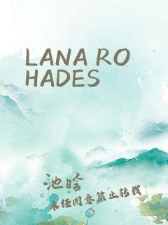 LANA ROHADES