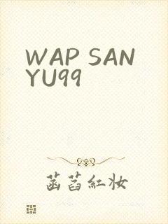 WAP SANYU99