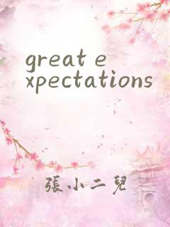 great expectations