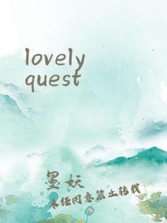 lovely quest